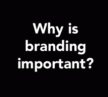 Why is branding important? Why is branding important?
